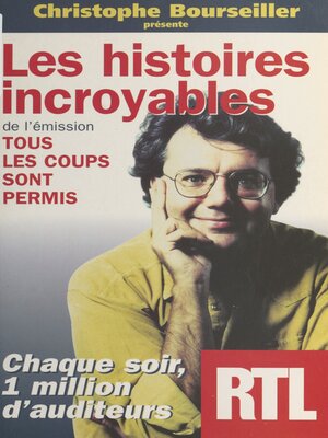 cover image of Les histoires incroyables de l'émission Tous les coups sont permis
